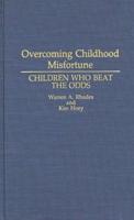 Overcoming Childhood Misfortune: Children Who Beat the Odds