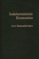 Indeterministic Economics