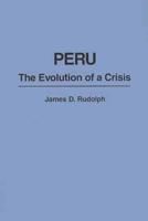 Peru: The Evolution of a Crisis