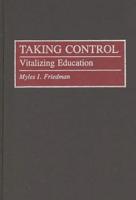 Taking Control: Vitalizing Education