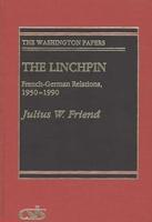 The Linchpin: French-German Relations, 1950-1990