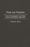 Pride and Prejudice: School Desegregation and Urban Renewal in Norfolk, 1950-1959