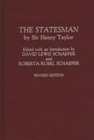 The Statesman: by Sir Henry Taylor Revised Edition