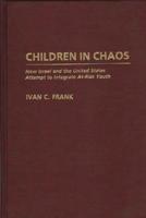Children in Chaos: How Israel and the United States Attempt to Integrate At-Risk Youth