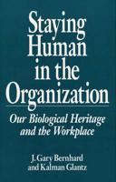 Staying Human in the Organization