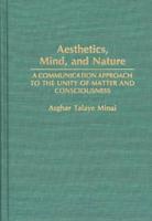 Aesthetics, Mind, and Nature: A Communication Approach to the Unity of Matter and Consciousness