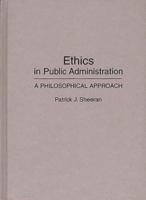 Ethics in Public Administration: A Philosophical Approach