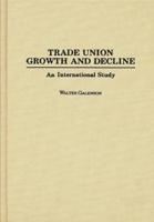 Trade Union Growth and Decline: An International Study
