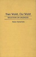 Their World, Our World: Reflections on Childhood