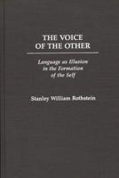 The Voice of the Other: Language as Illusion in the Formation of the Self