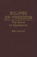 Eclipse of Freedom: The World of Oppression