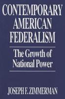 Contemporary American Federalism: The Growth of National Power