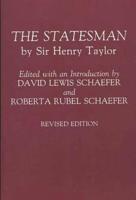 The Statesman: By Sir Henry Taylor Revised Edition