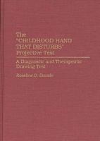 The Childhood Hand That Disturbs Projective Test: A Diagnostic and Therapeutic Drawing Test