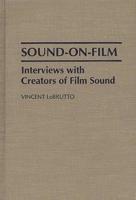 Sound-On-Film: Interviews with Creators of Film Sound