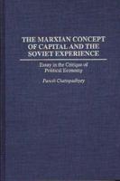 The Marxian Concept of Capital and the Soviet Experience: Essay in the Critique of Political Economy