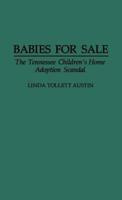 Babies for Sale: The Tennessee Children's Home Adoption Scandal