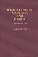 Bounty Hunters, Marshals, and Sheriffs: Forward to the Past
