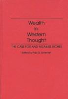 Wealth in Western Thought: The Case for and Against Riches