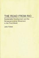 The Road from Rio: Sustainable Development and the Nongovernmental Movement in the Third World