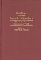 First Steps Toward Economic Independence: New States of the Postcommunist World
