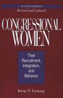 Congressional Women: Their Recruitment, Integration, and Behavior