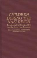 Children During the Nazi Reign: Psychological Perspective on the Interview Process