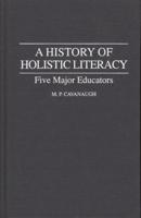 History of Holistic Literacy: Five Major Educators