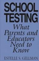School Testing: What Parents and Educators Need to Know