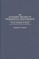 An Economic Record of Presidential Performance: From Truman to Bush