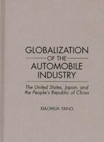 Globalization of the Automobile Industry: The United States, Japan, and the People's Republic of China