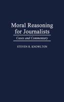 Moral Reasoning for Journalists