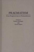 Pragmatism: From Progressivism to Post-Modernism