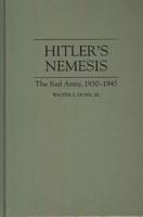Hitler's Nemesis: The Red Army, 1930-1945
