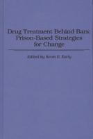 Drug Treatment Behind Bars: Prison-Based Strategies for Change
