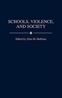 Schools, Violence, and Society