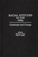 Racial Attitudes in the 1990s: Continuity and Change