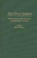 The Silent Subject: Reflections on the Unborn in American Culture