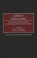 Great Policies: Strategic Innovations in Asia and the Pacific Basin