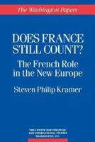 Does France Still Count?: The French Role in the New Europe