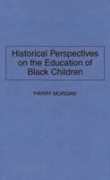 Historical Perspectives on the Education of Black Children