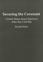 Securing the Covenant: United States-Israel Relations After the Cold War