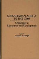 Subsaharan Africa in the 1990s: Challenges to Democracy and Development