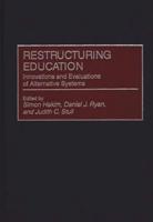 Restructuring Education: Innovations and Evaluations of Alternative Systems