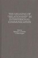 The Meaning of Relationship in Interpersonal Communication