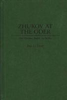 Zhukov At the Oder: The Decisive Battle for Berlin