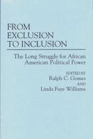 From Exclusion to Inclusion: The Long Struggle for African American Political Power