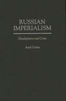 Russian Imperialism: Development and Crisis