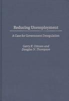 Reducing Unemployment: A Case for Government Deregulation