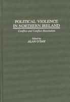Political Violence in Northern Ireland: Conflict and Conflict Resolution